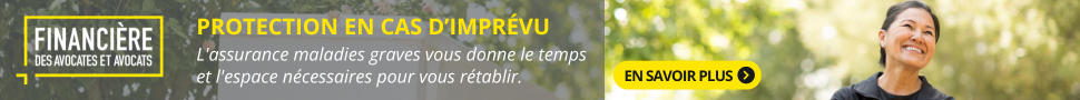 Protection en cas d'imprevu. L'assurance maaldies graves vous donne le temps et l'espace necessaires pour vous retablir. En savoir plus. Financiere des avocates et avocats.